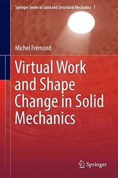 portada Virtual Work and Shape Change in Solid Mechanics (Springer Series in Solid and Structural Mechanics)