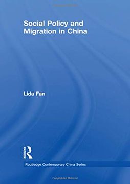 portada Social Policy and Migration in China (Routledge Contemporary China Series) (en Inglés)