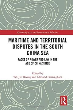 portada Maritime and Territorial Disputes in the South China Sea: Faces of Power and law in the age of China’S Rise (Rethinking Asia and International Relations) (en Inglés)