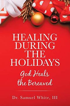 portada Healing During the Holidays: God Heals the Bereaved (in English)