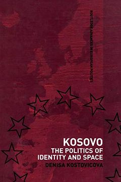 portada Kosovo: The Politics of Identity and Space (Routledge Advances in European Politics) (en Inglés)
