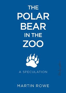 portada The Polar Bear in the Zoo: A Speculation ((Bio)Graphies) (in English)