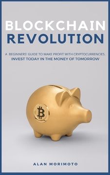 portada Bitcoin Revolution: A Beginners' Guide to Make Profit with cryptocurrencies. Invest Today in the Money of Tomorrow