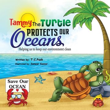 portada Tammy the Turtle Protects Our Oceans: Helping us to keep our environment clean (en Inglés)