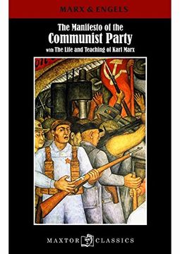 The Manifesto Of The Communist Party With The Life And Teaching Of Karl Marx