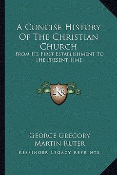 portada a concise history of the christian church: from its first establishment to the present time (en Inglés)