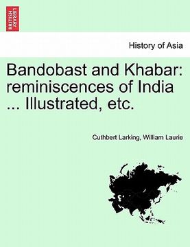 portada bandobast and khabar: reminiscences of india ... illustrated, etc. (in English)