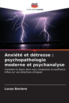 portada Anxiété et détresse: psychopathologie moderne et psychanalyse (en Francés)