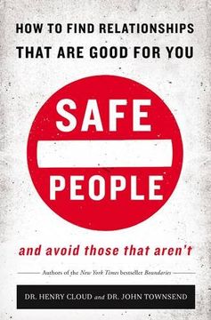 portada Safe People: How to Find Relationships That Are Good for You and Avoid Those That Aren't (in English)