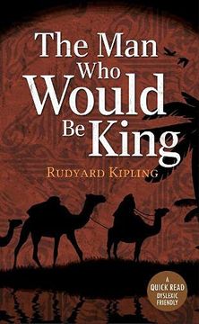 portada The man who Would be King (Dyslexic Friendly Quick Read) (in English)