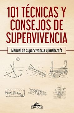 101 Técnicas y Consejos de Supervivencia: Manual de Supervivencia y Bushcraft – Psirock Shop 101 Técnicas y Consejos de Supervivencia: Manual de Supervivencia y Bushcraft – Psirock Shop