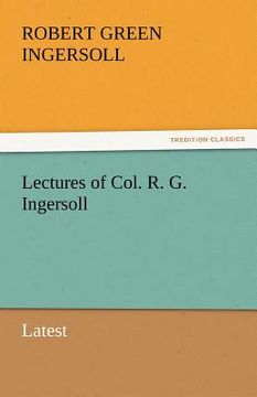 portada lectures of col. r. g. ingersoll (en Inglés)