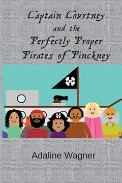 portada Captain Courtney and the Perfectly Proper Pirates of Pinckney (en Inglés)