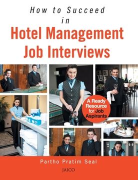 portada How to Succeed in Hotel Management Job Interviews (en Inglés)