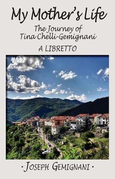 portada My Mother's Life: The Journey of Tina Chelli-Gemignani - A Libretto (en Inglés)