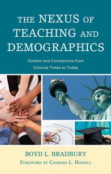 portada The Nexus of Teaching and Demographics: Context and Connections From Colonial Times to Today (in English)