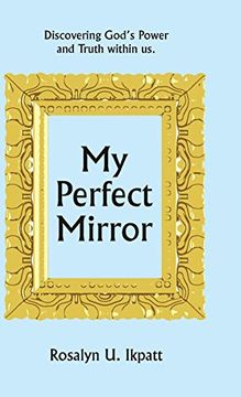portada My Perfect Mirror: Discovering God's Power and Truth within us.