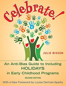 Celebrate!: An Anti-Bias Guide to Including Holidays in Early Childhood Programs (en Inglés)