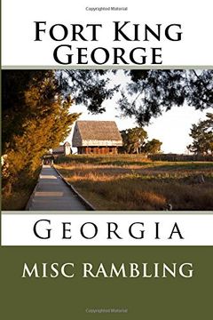 portada Fort King George: Georgia (en Inglés)