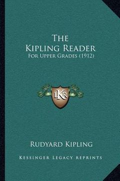 portada the kipling reader: for upper grades (1912) (en Inglés)