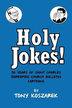 portada holy jokes!: thirty years of saint charles borromeo church bulletin cartoons (en Inglés)