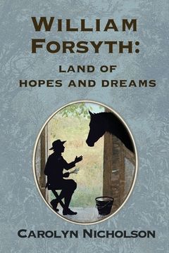 portada William Forsyth: Land of hopes and dreams (en Inglés)