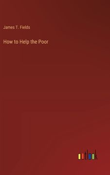 portada How to Help the Poor (en Inglés)