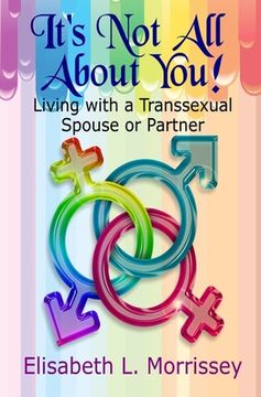 portada It's Not All About You: Living with a Transsexual Spouse or Partner (en Inglés)