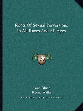 portada roots of sexual perversions in all races and all ages (in English)