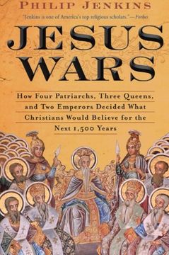 portada Jesus Wars: How Four Patriarchs, Three Queens, and two Emperors Decided What Christians Would Believe for the Next 1,500 Years (en Inglés)