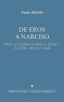 portada De Eros a Narciso: Tres Lecturas Sobre el Deseo: Platón, Freud y Han: 8 (Aperturas)