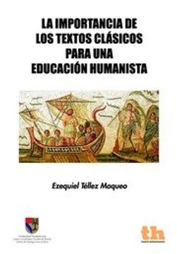 portada IMPORTANCIA DE LOS TEXTOS CLASICOS PARA UNA EDUCACION HUMANISTA, LA