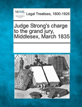 portada judge strong's charge to the grand jury, middlesex, march 1835 (in English)