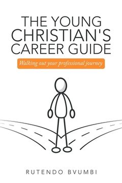 portada The Young Christian's Career Guide: Walking out Your Professional Journey (in English)