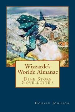 portada Wizzarde's Worlde Almanac: Dime Store Novellette's (en Inglés)
