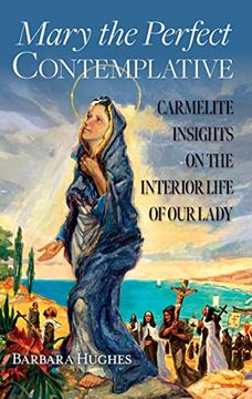 portada Mary the Perfect Contemplative Carmelite Insights on the Interior Life of our Lady (en Inglés)