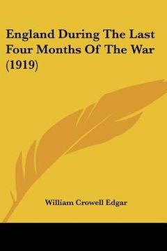 portada england during the last four months of the war (1919) (in English)