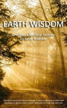 portada Earth Wisdom: One Man's Spiritual Journey (en Inglés)