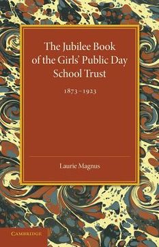 portada The Jubilee Book of the Girls' Public day School Trust 1873-1923 (en Inglés)