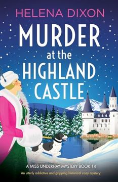 portada Murder at the Highland Castle: An Utterly Addictive and Gripping Historical Cozy Mystery (a Miss Underhay Mystery) (in English)