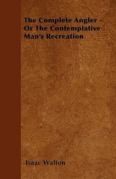 portada the complete angler - or the contemplative man's recreation (en Inglés)