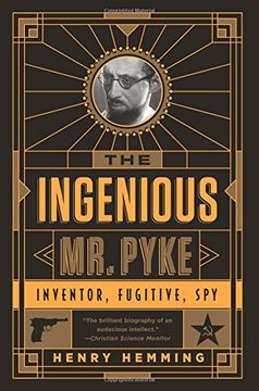 portada The Ingenious mr. Pyke: Inventor, Fugitive, spy (in English)
