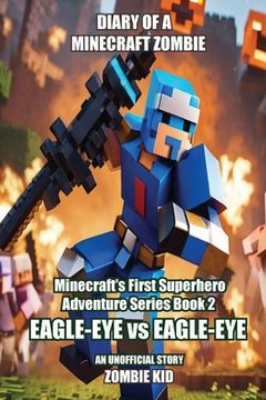 portada Diary of a Minecraft Zombie: Eagle-Eye vs Eagle-Eye (in English)