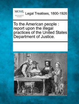 portada to the american people: report upon the illegal practices of the united states department of justice. (en Inglés)