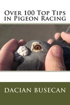 portada Over 100 Top Tips in Pigeon Racing (en Inglés)