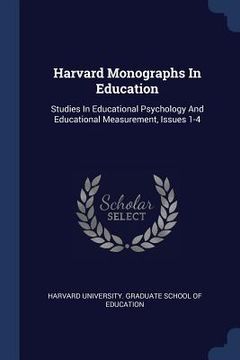 portada Harvard Monographs In Education: Studies In Educational Psychology And Educational Measurement, Issues 1-4 (in English)