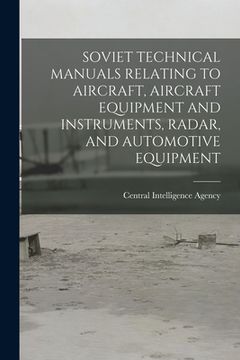 portada Soviet Technical Manuals Relating to Aircraft, Aircraft Equipment and Instruments, Radar, and Automotive Equipment (en Inglés)