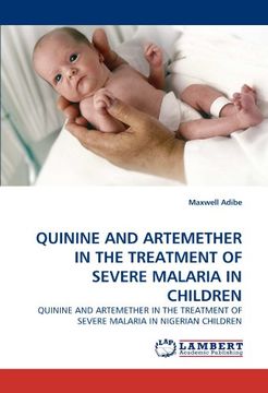 quinine and artemether in the treatment of severe malaria in children (en Inglés)
