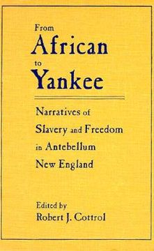 portada from african to yankee: narratives of slavery and freedom in antebellum new england (en Inglés)