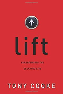 portada Lift: Experiencing the Elevated Life (en Inglés)